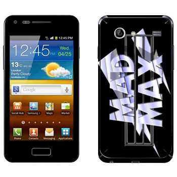   «Mad Max logo»   Samsung Galaxy S Advance