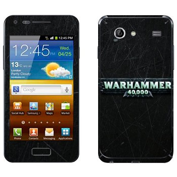   «Warhammer 40000»   Samsung Galaxy S Advance