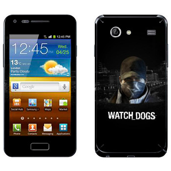  «Watch Dogs -  »   Samsung Galaxy S Advance