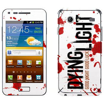   «Dying Light  - »   Samsung Galaxy S Advance