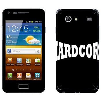   «Hardcore»   Samsung Galaxy S Advance