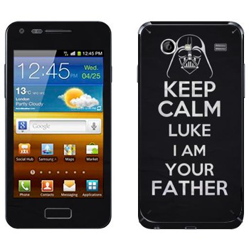   «Keep Calm Luke I am you father»   Samsung Galaxy S Advance