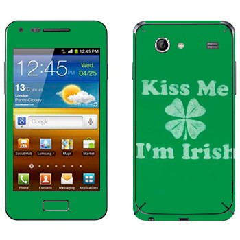   «Kiss me - I'm Irish»   Samsung Galaxy S Advance