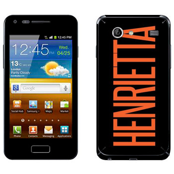   «Henrietta»   Samsung Galaxy S Advance