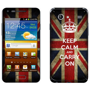   «Keep calm and carry on»   Samsung Galaxy S Advance