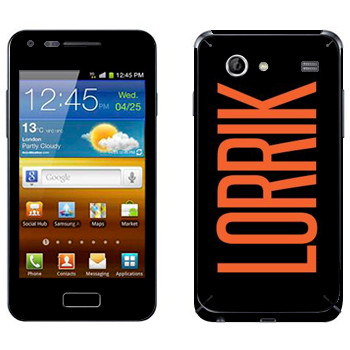   «Lorrik»   Samsung Galaxy S Advance