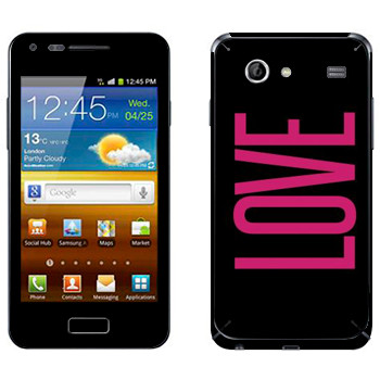   «Love»   Samsung Galaxy S Advance