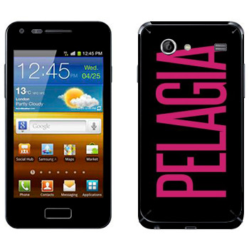   «Pelagia»   Samsung Galaxy S Advance