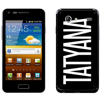   «Tatyana»   Samsung Galaxy S Advance