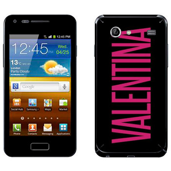   «Valentina»   Samsung Galaxy S Advance