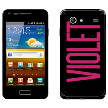   «Violet»   Samsung Galaxy S Advance