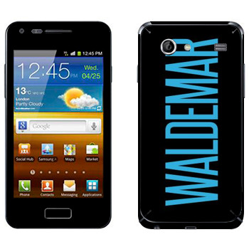   «Waldemar»   Samsung Galaxy S Advance