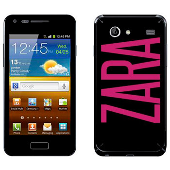   «Zara»   Samsung Galaxy S Advance