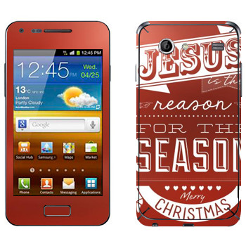   «Jesus is the reason for the season»   Samsung Galaxy S Advance