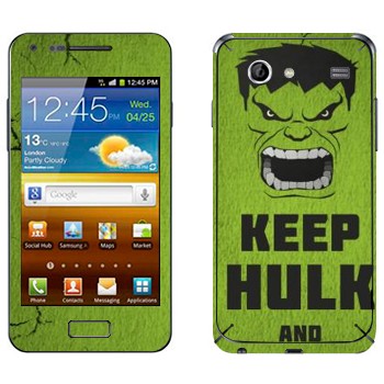   «Keep Hulk and»   Samsung Galaxy S Advance