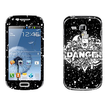   « You are the Danger»   Samsung Galaxy S Duos