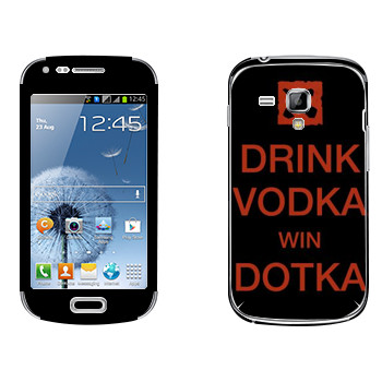   «Drink Vodka With Dotka»   Samsung Galaxy S Duos