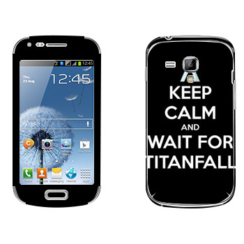   «Keep Calm and Wait For Titanfall»   Samsung Galaxy S Duos