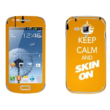   «Keep calm and Skinon»   Samsung Galaxy S Duos