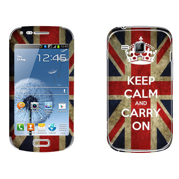   «Keep calm and carry on»   Samsung Galaxy S Duos