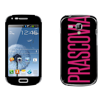   «Prascovia»   Samsung Galaxy S Duos
