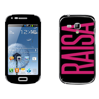   «Raisa»   Samsung Galaxy S Duos