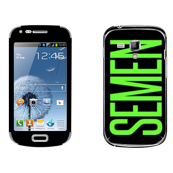   «Semen»   Samsung Galaxy S Duos