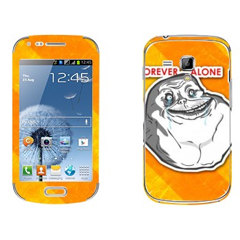   «Forever alone»   Samsung Galaxy S Duos