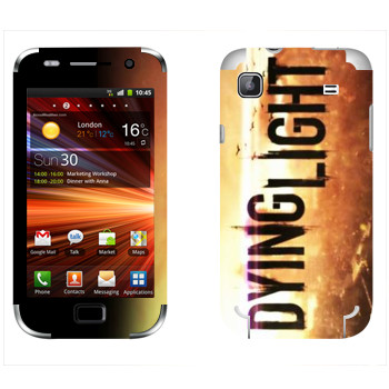   «Dying Light »   Samsung Galaxy S Plus