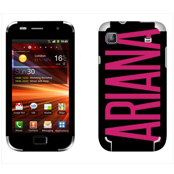   «Ariana»   Samsung Galaxy S Plus
