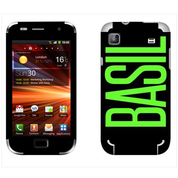   «Basil»   Samsung Galaxy S Plus