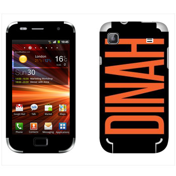   «Dinah»   Samsung Galaxy S Plus