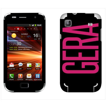   «Gera»   Samsung Galaxy S Plus
