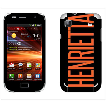   «Henrietta»   Samsung Galaxy S Plus