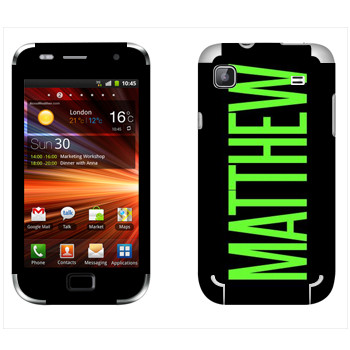   «Matthew»   Samsung Galaxy S Plus