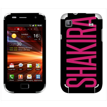   «Shakira»   Samsung Galaxy S Plus