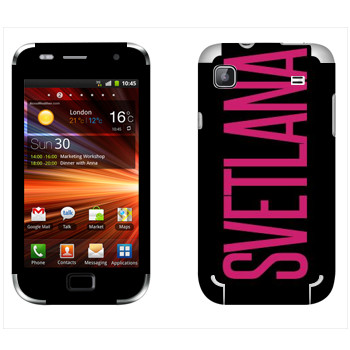   «Svetlana»   Samsung Galaxy S Plus