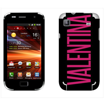   «Valentina»   Samsung Galaxy S Plus