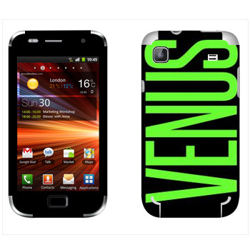   «Venus»   Samsung Galaxy S Plus