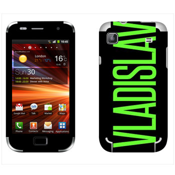   «Vladislav»   Samsung Galaxy S Plus