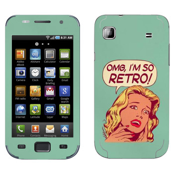   «OMG I'm So retro»   Samsung Galaxy S scLCD