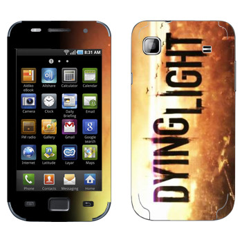   «Dying Light »   Samsung Galaxy S scLCD