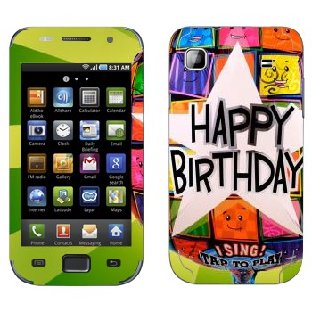   «  Happy birthday»   Samsung Galaxy S scLCD