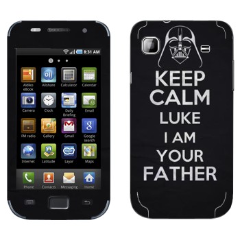   «Keep Calm Luke I am you father»   Samsung Galaxy S scLCD