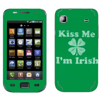   «Kiss me - I'm Irish»   Samsung Galaxy S scLCD