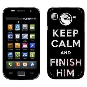   «Keep calm and Finish him Mortal Kombat»   Samsung Galaxy S scLCD