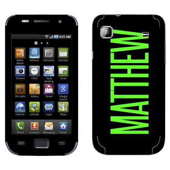   «Matthew»   Samsung Galaxy S scLCD