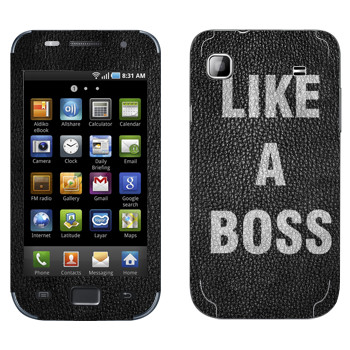   « Like A Boss»   Samsung Galaxy S scLCD