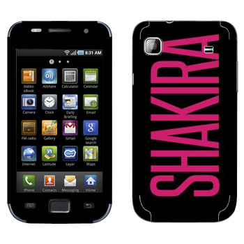   «Shakira»   Samsung Galaxy S scLCD