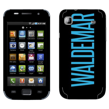   «Waldemar»   Samsung Galaxy S scLCD